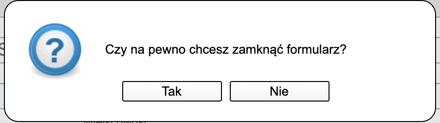 PUE ZUS: вопрос Czy na pewno chcesz zamknąć formularz, кнопка Tak